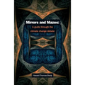 Mirrors and Mazes: a guide through the climate debate - Paperback