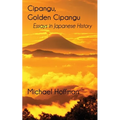 Cipangu, Golden Cipangu: Essays in Japanese History - Paperback