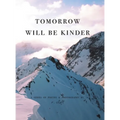 tomorrow will be kinder - Hardcover
