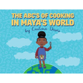 The ABC's of Cooking in Maya's World - Paperback