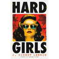 Hard Girls - Hardcover