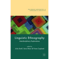 Linguistic Ethnography: Interdisciplinary Explorations - Paperback