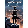 Jordan Frost And The Awakening: Book 1 of the Shadows - Paperback