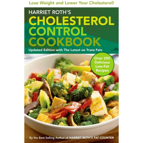 Harriet Roth's Cholesterol Control Cookbook: Lose Weight and Lower Your Cholesterol - Paperback
