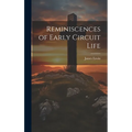 Reminiscences of Early Circuit Life - Hardcover