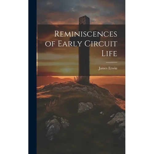Reminiscences of Early Circuit Life - Hardcover