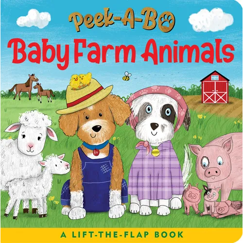 Peek-A-Bo! Baby Farm Animals (a Lift-The-Flap Board Book) - Board Book