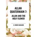 Allan Quatermain #7: Allan and the Holy Flower - Hardcover