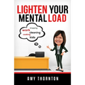 Lighten Your Mental Load - Paperback