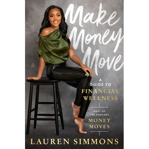 Make Money Move: A Guide to Financial Wellness - Hardcover