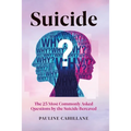 Suicide: The 25 Most Commonly Asked Questions by the Suicide Bereaved - Paperback