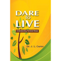 Dare To Live: Understanding Terminal Illness - Paperback