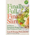 Finally Full, Finally Slim: 30 Days to Permanent Weight Loss One Portion at a Time - Paperback