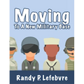 Moving To A New Military Base - Hardcover