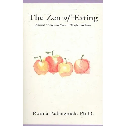 The Zen of Eating: Ancient Answers to Modern Weight Problems - Paperback
