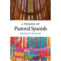 A Primer of Pastoral Spanish - Paperback