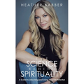 The Science Behind Spirituality: A Guide to Unlocking and Living Your Full Potential - Paperback