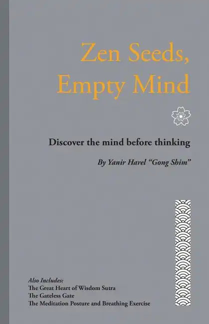 Zen Seeds, Empty Mind: Discover the mind before thinking - Paperback