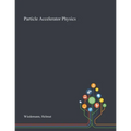 Particle Accelerator Physics - Paperback