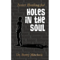 Inner Healing for Holes in the Soul - Paperback
