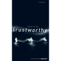 How to Be Trustworthy - Hardcover