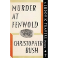 Murder at Fenwold: A Ludovic Travers Mystery - Paperback