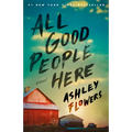 All Good People Here - Paperback