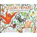 Peculiar Primates: Fun Facts about These Curious Creatures - Hardcover
