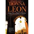 Unto Us a Son Is Given: A Commissario Guido Brunetti Mystery - Paperback