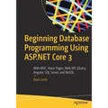 Beginning Database Programming Using ASP.NET Core 3: With MVC, Razor Pages, Web Api, Jquery, Angular, SQL Server, and Nosql - Paperback