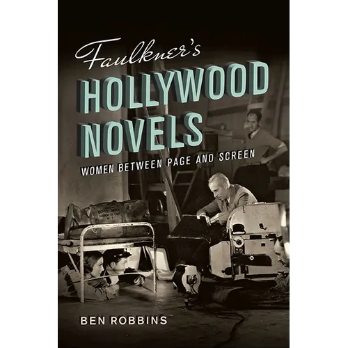 Faulkner's Hollywood Novels: Women Between Page and Screen - Paperback