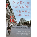 Diary of the Dark Years, 1940-1944: Collaboration, Resistance, and Daily Life in Occupied Paris - Paperback