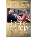 Jesus Camp, My Story: A Biographical Review of the Oscar Nominated Movie "Jesus Camp" - Paperback