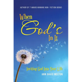 When God's In It: Inviting God Into Your Life - Paperback