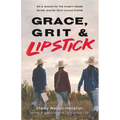 Grace, Grit & Lipstick: Wit & Wisdom for the Modern Female Farmer & her Farm-Curious Friends - Paperback