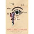 You Do Not Have To Be Good - Paperback