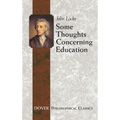 Some Thoughts Concerning Education: (Including of the Conduct of the Understanding) - Paperback