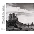 Magnetic West: The Enduring Allure of the American West - Hardcover
