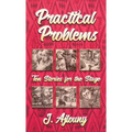 Practical Problems: Ten Stories for the Stage - Hardcover
