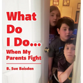 What Do I Do...: When My Parents Fight - Hardcover