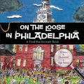 On the Loose in Philadelphia - Hardcover