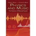 Physics and Music: The Science of Musical Sound - Paperback