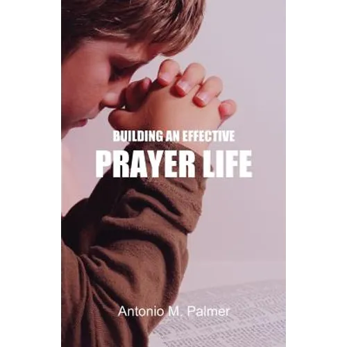 Building an Effective Prayer Life - Paperback