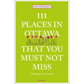 111 Places in Ottawa That You Must Not Miss - Paperback