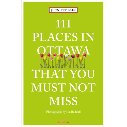 111 Places in Ottawa That You Must Not Miss - Paperback