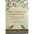Birds in Medieval English Poetry: Metaphors, Realities, Transformations - Paperback
