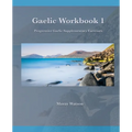Gaelic Workbook 1: Progressive Gaelic Level 1 Workbook - Paperback