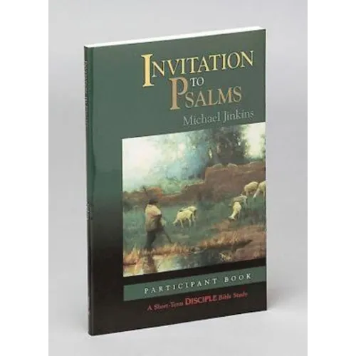 Invitation to Psalms: Participant Book: A Short-Term Disciple Bible Study - Paperback