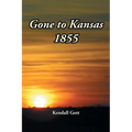 Gone to Kansas 1855 - Paperback