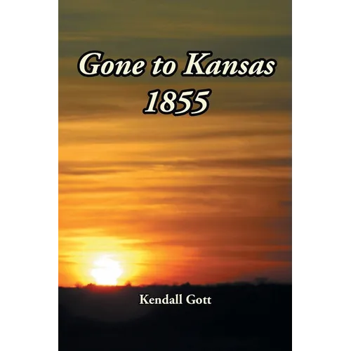 Gone to Kansas 1855 - Paperback